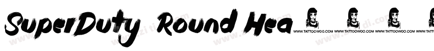 SuperDuty  Round Hea字体转换